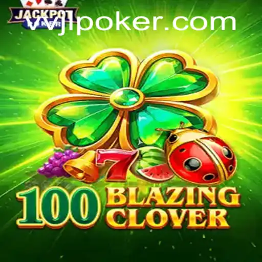 100BlazingClover: An Exciting Journey Into a New World of Gaming