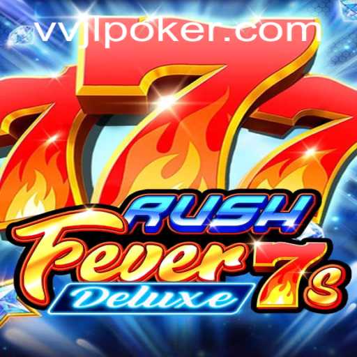 Experience the Thrill of RushFever7sDeluxe